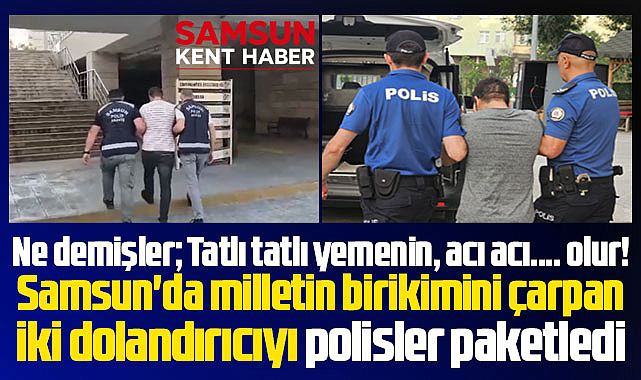 Samsun'da dolandırıcılık suçlarından aranan iki hükümlü yakalandı