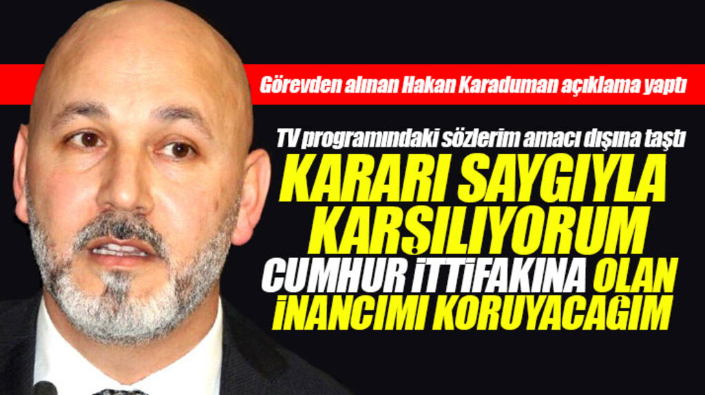 AK Parti Samsun İl Başkanlığı görevinden alınan Hakan Karaduman açıklama yaptı