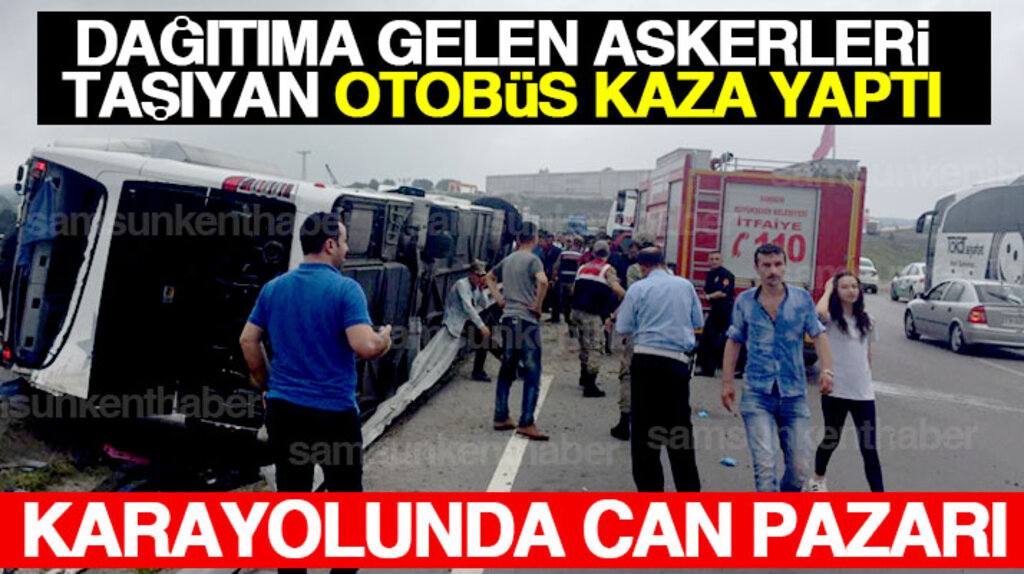 Samsun-Ankara kara yolunda dağıtıma gelen askerleri taşıyan otobüs kaza yaptı