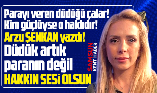 Düdük artık parayı verenin değil hakkın sesi olsun!