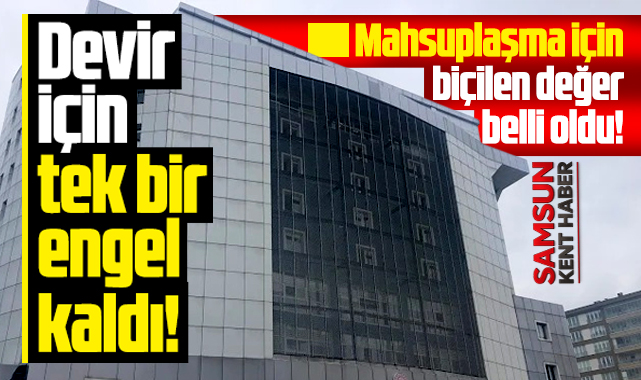 Atakum Belediyesi hastane binasını maliyeye devrediyor! İşte biçilen değer!