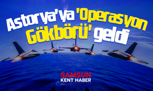 Samsun'da Astorya'ya Operasyon Gökbörü ve Aladdin filmleri geldi