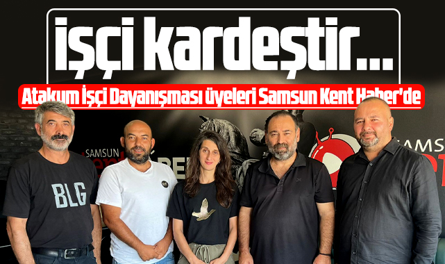 Samsun'da Atakum İşçi Dayanışması Samsun Kent Haber'i ziyaret etti