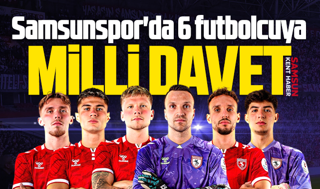 Samsunspor'da 6 futbolcuya milli davet! İşte o isimler
