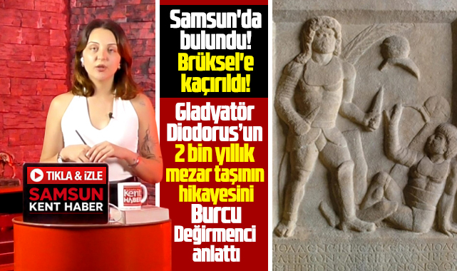 Samsun'da mezar taşı bulunan gladyatör Diodorus’un hikayesi