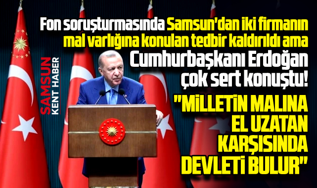 Samsun'a sıçrayan fon soruşturması ile ilgili Erdoğan'dan çok sert mesaj!