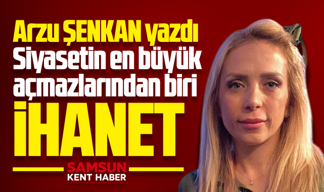 Siyaset ve siyasi liderlerin en büyük açmazı! İhanet!