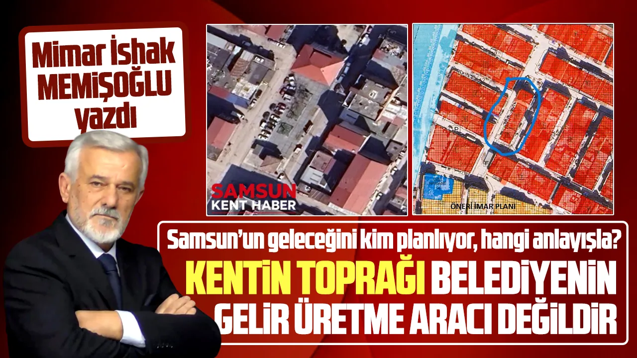 Samsun'un toprağı belediyenin gelir üretme aracı değildir!