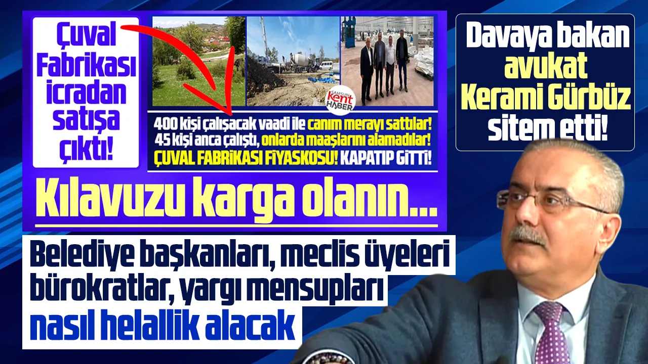 Samsun'da avukat Gürbüz'den çuval fabrikası sitemi! Nasıl helallik alacaklar!