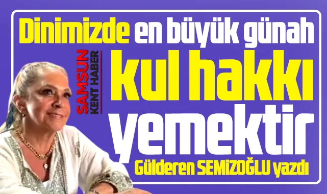 Dinimizde en büyük günah, kul hakkı yemektir!