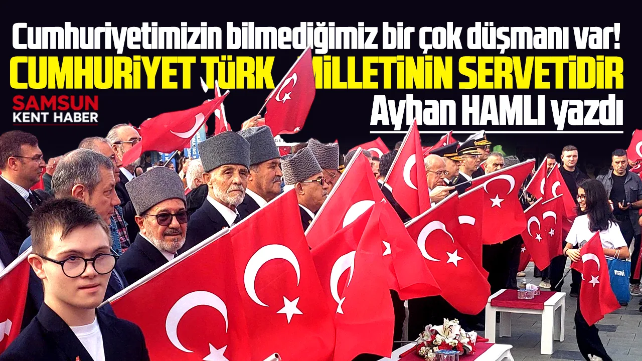 Cumhuriyet Türk milletinin servetidir! Ne mutlu Türküm diyene