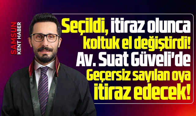 Samsun Baro seçimleri karıştı! Suat Güveli'de itiraz edecek