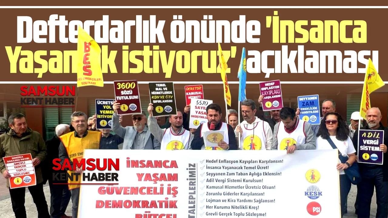 Samsun Defterdarlığı önünde İnsanca Yaşamak İstiyoruz açıklaması!