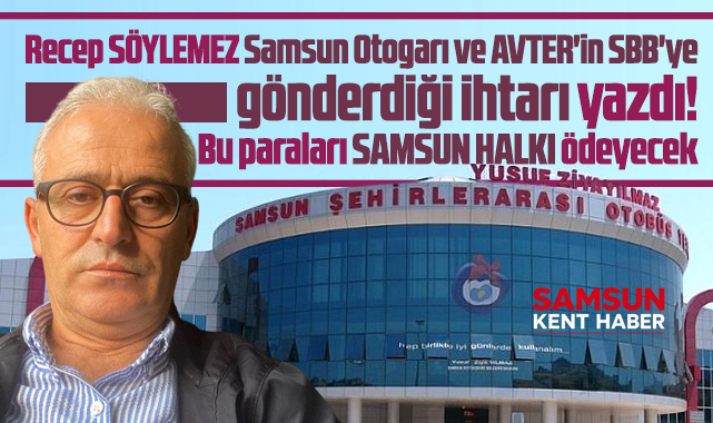 Samsun Otogarı ve AVTER'in SBB'ye gönderdiği ihtar yazısı!