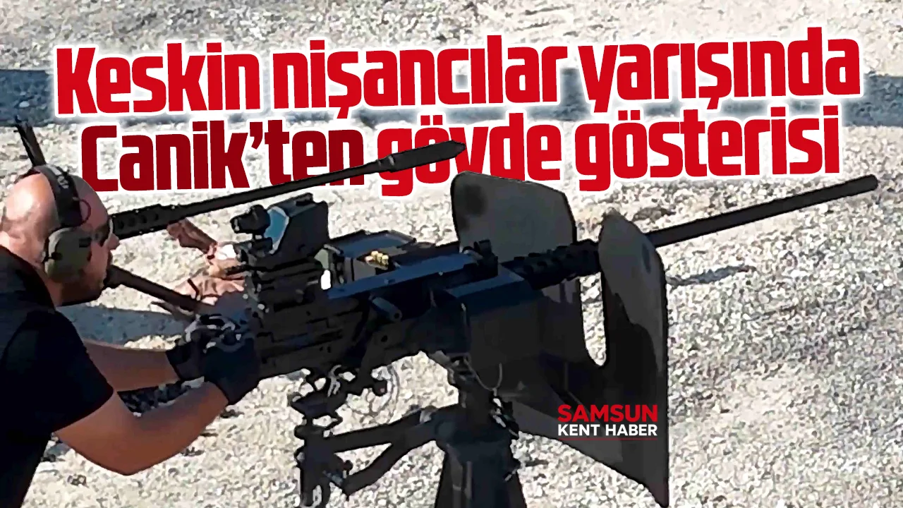 Canik Uluslararası Keskin Nişancı Yarışması’nda gövde gösterisi yaptı